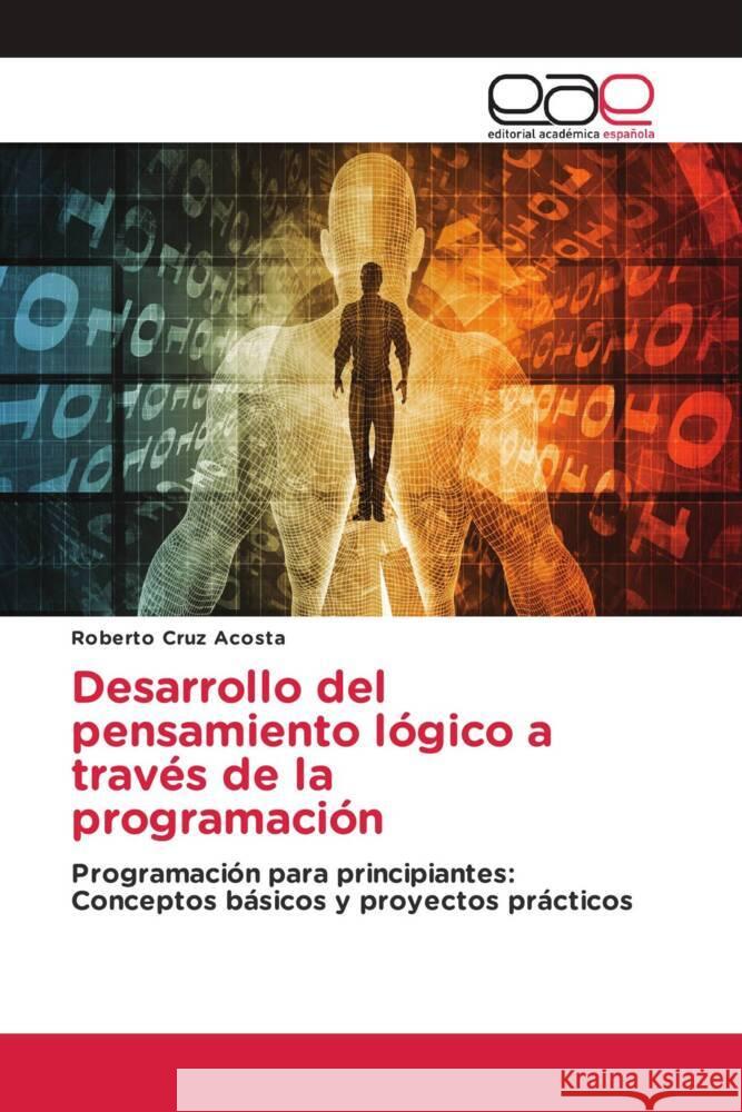 Desarrollo del pensamiento lógico a través de la programación Cruz Acosta, Roberto 9786200015679 Editorial Académica Española - książka