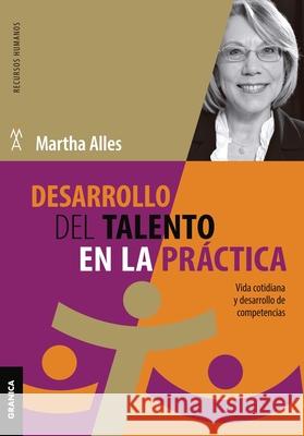Desarrollo del talento en la pr?ctica: Vida cotidiana y desarrollo de competencias Martha Alles 9786316693068 Ediciones Granica, S.A. - książka