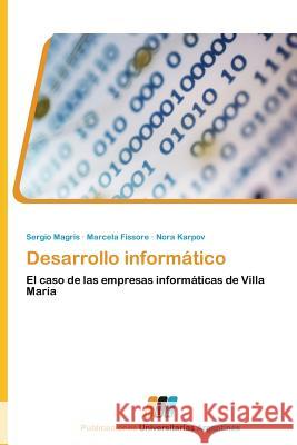 Desarrollo Informatico Magris Sergio 9783845460031 Publicaciones Universitarias Argentinas - książka