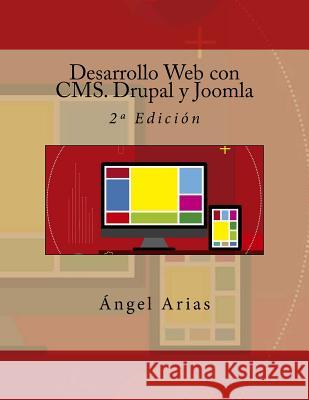 Desarrollo Web con CMS. Drupal y Joomla: 2a Edición Arias, Angel 9781517373504 Createspace - książka