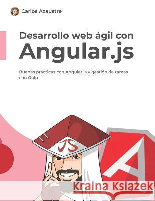 Desarrollo web ágil con Angular.js Azaustre, Carlos 9798369835111 Independently Published - książka