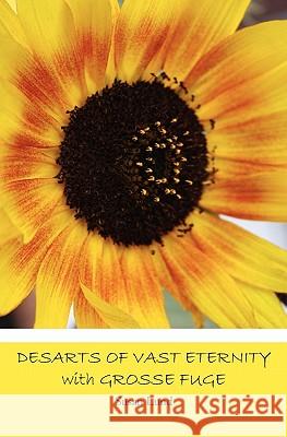 DESARTS OF VAST ETERNITY with GROSSE FUGE Lund, Susan 9781453650646 Createspace - książka