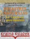 Desastres naturales. La Tierra en movimiento West, David 9781500924829 Createspace Independent Publishing Platform