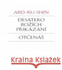 Desatero Božích přikázání, Otčenáš Abd-ru-shin 9783878601784 Integrál Brno - książka