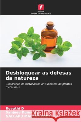 Desbloquear as defesas da natureza D, Revathi, Kumar K, Sanjeev, MALLA REDDY, NALLAPU 9786209149610 Edições Nosso Conhecimento - książka