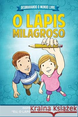 Desbravando o Mundo Livre - O Lápis Milagroso Boyack, Connor 9781943521135 Libertas Institute - książka