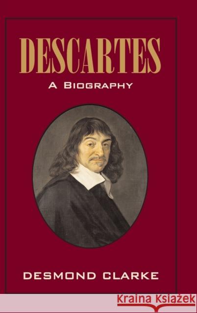 Descartes: A Biography Desmond M. Clarke 9780521823012 Cambridge University Press - książka