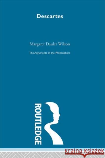 Descartes-Arg Philosophers Margaret Dauler Wilson M. Wilson 9780415203579 Routledge - książka