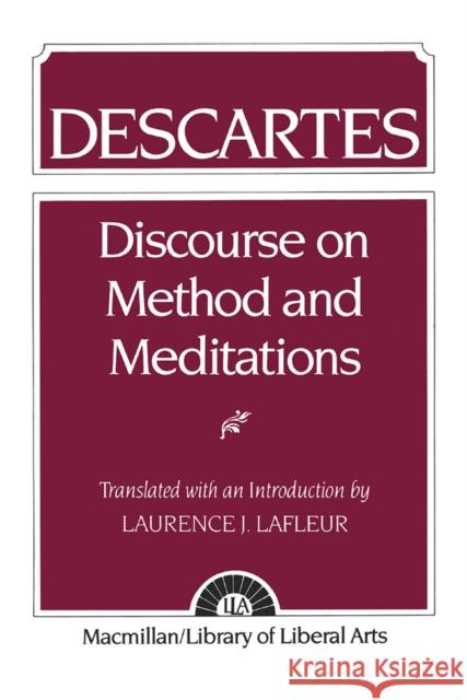 Descartes: Discourse on Method and the Meditations LaFleur, Laurence 9780023672606 Prentice Hall - książka