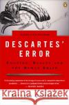 Descartes' Error: Emotion, Reason, and the Human Brain Damasio, Antonio 9780143036227 Penguin Books