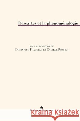Descartes et la ph?nom?nologie Dominique Pradelle Camille Riquier 9782705695231 Hermann - książka