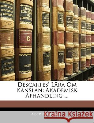 Descartes' Lara Om Kanslan: Akademisk Afhandling ... Arvid Nordlindh 9781144796578  - książka