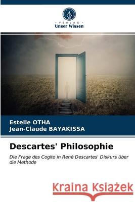 Descartes' Philosophie Estelle Otha, Jean-Claude Bayakissa 9786203403268 Verlag Unser Wissen - książka