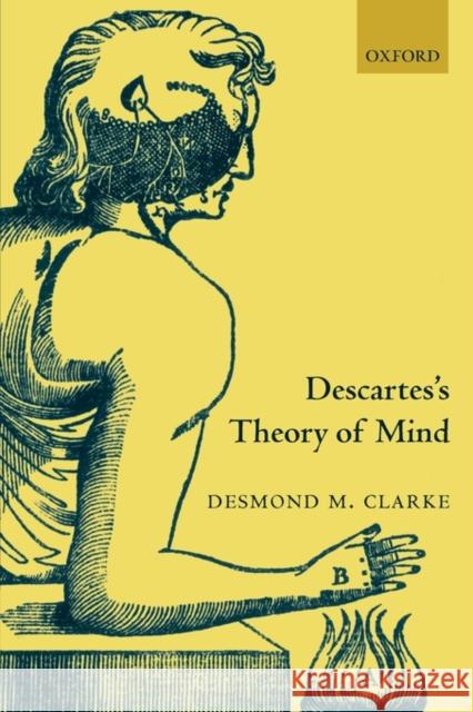 Descartes's Theory of Mind Desmond Clarke 9780199261239 Oxford University Press, USA - książka