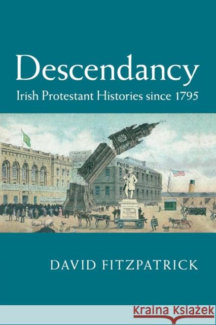 Descendancy: Irish Protestant Histories Since 1795 Fitzpatrick, David 9781107440296 Cambridge University Press - książka