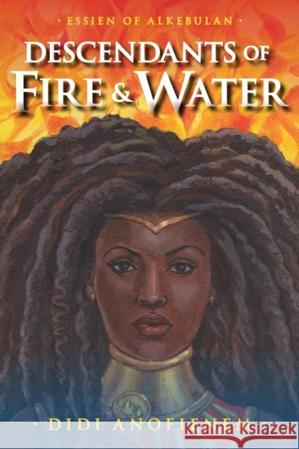 Descendants of Fire & Water Didi Anofienem 9781684429912 Keylight Books - książka