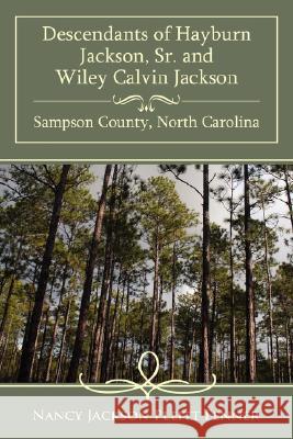 Descendants of Hayburn Jackson, Sr. and Wiley Calvin Jackson Sampson County, North Carolina Fenner, Nancy Jackson Pleitt 9781434369659 Authorhouse - książka