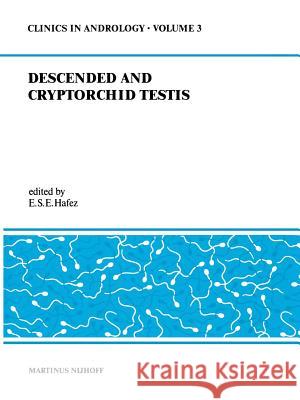 Descended and Cryptorchid Testis E. S. Hafez 9789400988422 Springer - książka