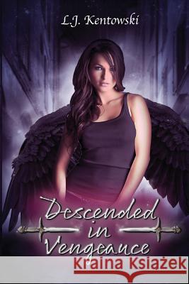 Descended in Vengeance: (Lexie Pearce Book 1) Kentowski, L. J. 9781796441277 Independently Published - książka