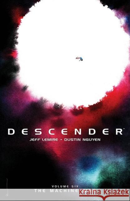 Descender Volume 6: The Machine War Jeff Lemire 9781534306905 Image Comics - książka