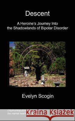 Descent - A Heroine's Journey Evelyn Scogin 9781849918619 Chipmunkapublishing - książka