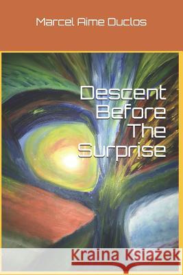 Descent Before The Surprise Duclos, Marcel Aime 9781796305487 Independently Published - książka