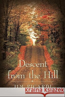 Descent from the Hill Jim Picardi 9781450235792 iUniverse - książka