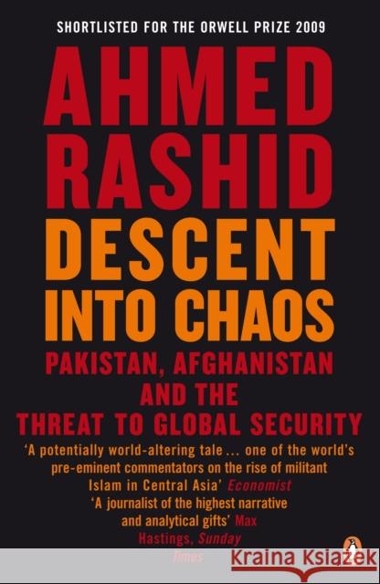 Descent into Chaos: Pakistan, Afghanistan and the threat to global security Ahmed Rashid 9780141020860 Penguin Books Ltd - książka