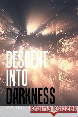 Descent into Darkness Marija Petrovic 9781543447767 Xlibris - książka