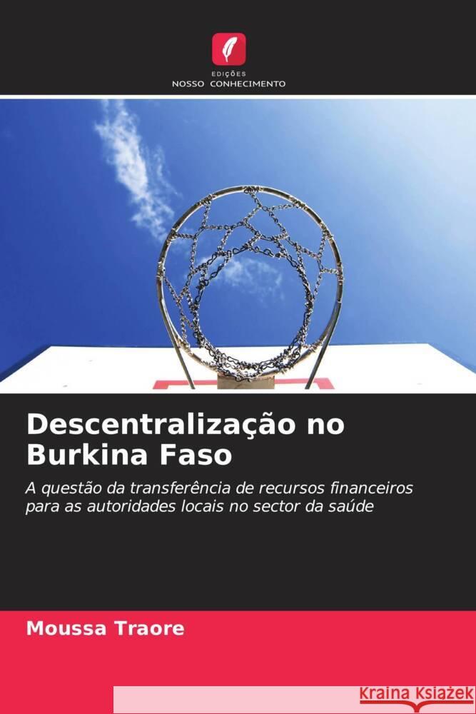 Descentralização no Burkina Faso Traore, Moussa 9786208176433 _ CRC Press - książka