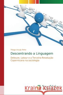 Descentrando a Linguagem Araujo Pinho, Thiago 9786139605323 Novas Edicioes Academicas - książka