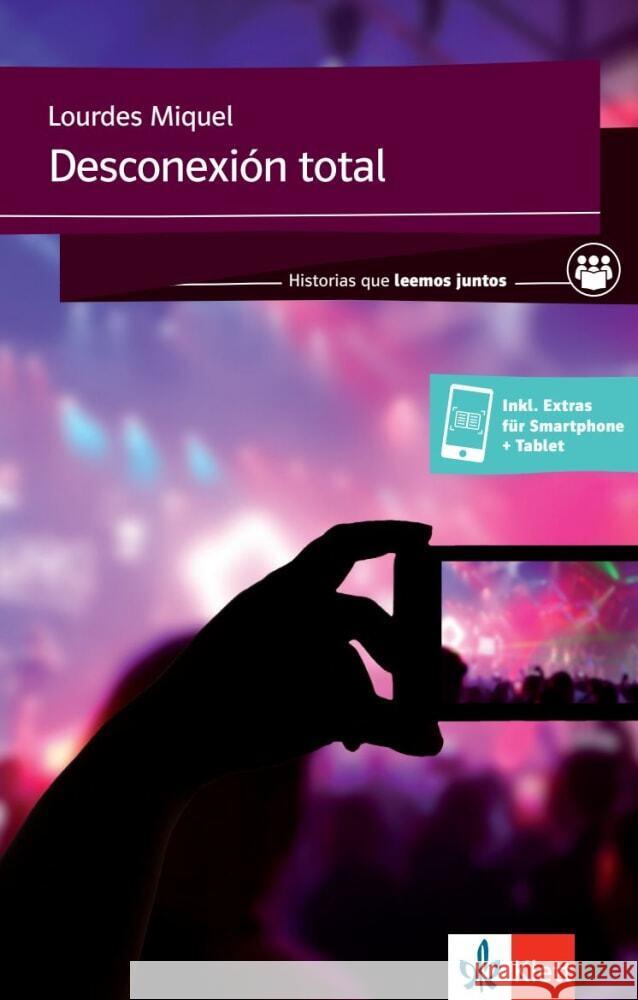 Desconexión total : Spanische Lektüre + Klett-Augmented Miquel, Lourdes 9783125602021 Klett Sprachen - książka