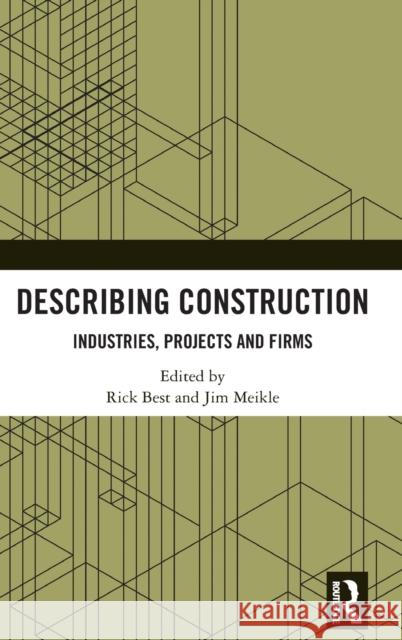 Describing Construction: Industries, Projects and Firms Jim Meikle Rick Best 9780367608903 Routledge - książka