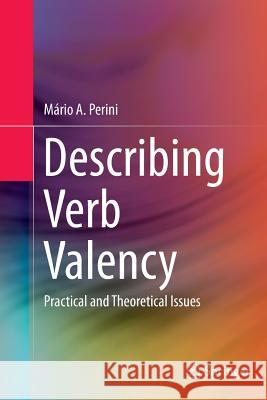 Describing Verb Valency: Practical and Theoretical Issues Perini, Mário Alberto 9783319370491 Springer - książka