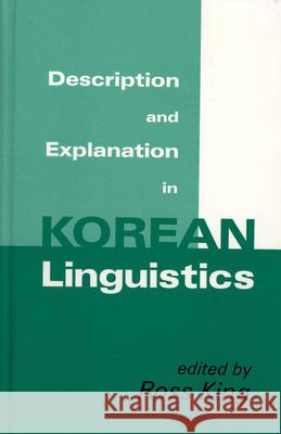 Description and Explanation in Korean Linguistics King, Ross 9781885445568 Cornell University East Asia Program - książka