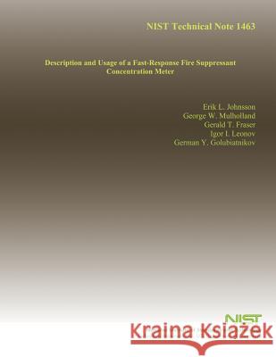 Description and Usage of a Fast-Response Fire Suppressant Concentration Meter U. S. Department of Commerce 9781495323706 Createspace - książka