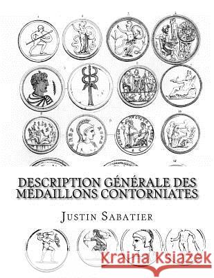 Description générale des médaillons contorniates Sabatier, Justin 9781539449560 Createspace Independent Publishing Platform - książka