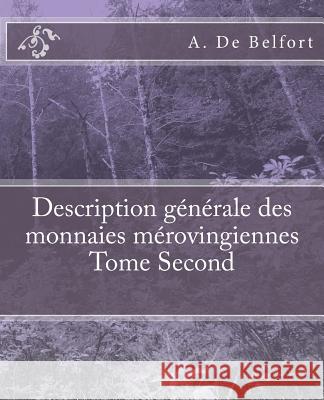 Description générale des monnaies mérovingiennes Tome Second De Ponton D'Amecourt, M. Le Vicomte 9781540558138 Createspace Independent Publishing Platform - książka