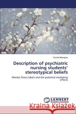 Description of psychiatric nursing students' stereotypical beliefs Mbongwe Cecilia 9783659714566 LAP Lambert Academic Publishing - książka