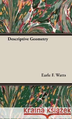 Descriptive Geometry Earle F. Watts 9781443730006 Watts Press - książka