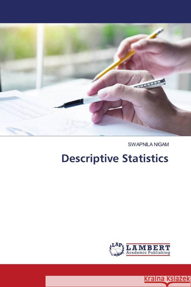 Descriptive Statistics Nigam, Swapnila 9786204955124 LAP Lambert Academic Publishing - książka