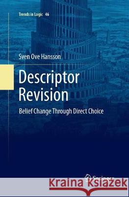 Descriptor Revision: Belief Change Through Direct Choice Hansson, Sven Ove 9783319850511 Springer - książka