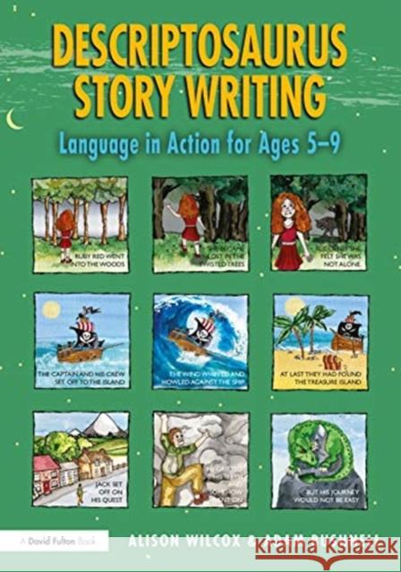 Descriptosaurus Story Writing: Language in Action for Ages 5-9 Alison Wilcox Adam Bushnell 9780367559113 Taylor & Francis Ltd - książka