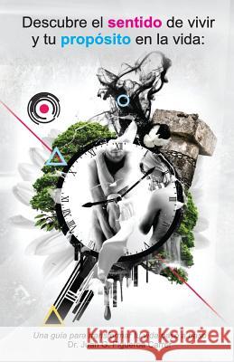 Descubre el sentido de vivir y tu proposito en la vida: Una guía para transformar tu vida paso a paso Veray Alicea, Jaime 9781618870094 Biblio Services, Inc. - książka