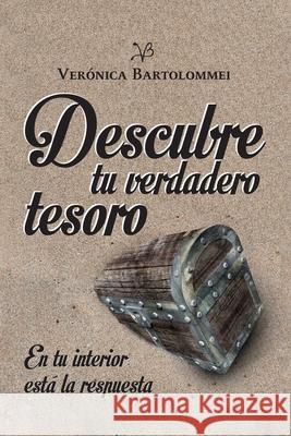 Descubre tu verdadero tesoro: En tu interior está la respuesta Bartolommei, Verónica 9789878632186 Romeo Ediciones - książka