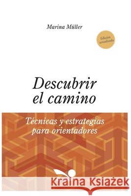 Descubrir El Camino: técnicas y estrategias para orientadores Müller, Marina 9798649906463 Independently published - książka
