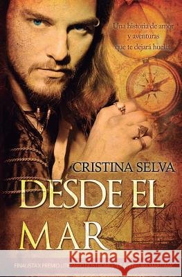 Desde el Mar: Amor y aventuras en el océano Cristina Selva, Alexia Jorques 9781500317416 Createspace Independent Publishing Platform - książka