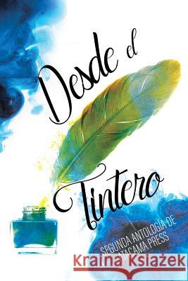 Desde el tintero: Segunda antologia de relatos de Atacama Press Orozco, Vanesa 9780692687093 Atacama Press - książka