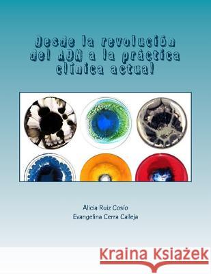 Desde la revolución del ADN a la práctica clínica actual Calleja, Evangelina Cerra 9788461757336 Alicia Ruiz Cosio - książka
