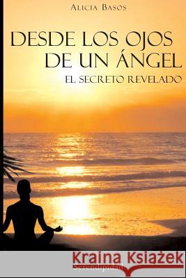 Desde Los Ojos De Un Ángel: El Secreto Revelado Basos, Alicia Hebe 9789879332801 Serendipidad - książka